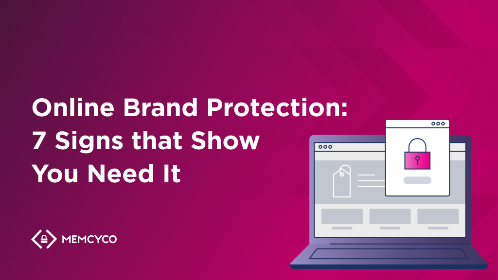 A graphic featuring the text "Online Brand Protection: 7 Signs that Show You Need It," a laptop illustration, and the Memcyco logo highlights the importance of Online Security for your business.