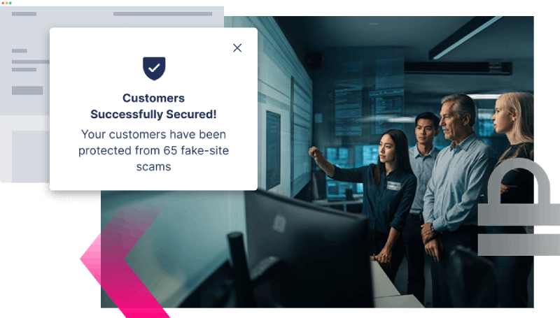 A team looks at a computer screen as a notification states, "Customers Successfully Secured! With Digital Impersonation protection, your customers have been protected from 65 fake-site scams.